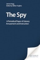 James Hogg - The Spy: A Periodical Paper of Literary Amusement and Instruction - 9780748614172 - V9780748614172