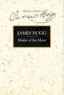 James Hogg - Mador of the Moor - 9780748618071 - V9780748618071
