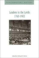 Richard Davis - Leaders in the Lords 1765-1902: Government Management and Party Organization in the Upper Chambers, 1765-1902 - 9780748618354 - V9780748618354