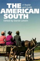 Letwin  Daniel - The American South: A Reader and Guide - 9780748619979 - V9780748619979