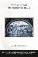 Alex Metcalfe - The Muslims of Medieval Italy - 9780748620081 - V9780748620081