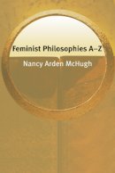 Nancy Mchugh - Feminist Philosophies A-Z - 9780748621538 - V9780748621538