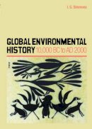 I.g. Simmons - Global Environmental History: 10,000 BC to Ad 2000 - 9780748621583 - V9780748621583