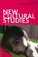 Gary Hall - New Cultural Studies: Adventures in Theory - 9780748622092 - V9780748622092