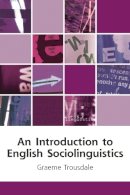 Graeme Trousdale - An Introduction to English Sociolinguistics - 9780748623259 - V9780748623259