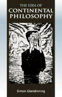 Dr. Simon Glendinning - The Idea of Continental Philosophy: A Philosophical Chronicle - 9780748624713 - V9780748624713