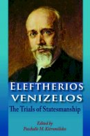 Paschalis M. Kitromilides - Eleftherios Venizelos: The Trials of Statesmanship - 9780748624782 - V9780748624782