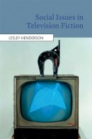 Lesley Henderson - Social Issues in Television Fiction - 9780748625321 - V9780748625321