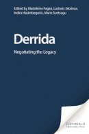 Madeleine Fagan - Derrida: Negotiating the Legacy - 9780748625475 - V9780748625475