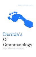 Arthur Bradley - Derrida´s Of Grammatology: An Edinburgh Philosophical Guide - 9780748626120 - V9780748626120