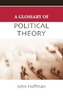 John Hoffman - A Glossary of Political Theory - 9780748628032 - V9780748628032