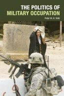 Peter Stirk - The Politics of Military Occupation - 9780748636716 - V9780748636716