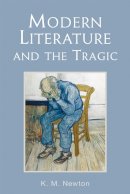 K. M. Newton - Modern Literature and the Tragic - 9780748636730 - V9780748636730