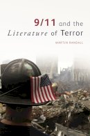 Martin Randall - 9/11 and the Literature of Terror - 9780748638529 - V9780748638529