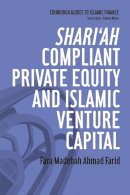 Fara Madehah Ahmad Farid - Shari´ah Compliant Private Equity and Islamic Venture Capital - 9780748640485 - V9780748640485