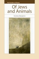 Andrew Benjamin - Of Jews and Animals - 9780748640539 - V9780748640539
