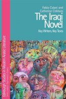 Fabio Caiani - The Iraqi Novel: Key Writers, Key Texts - 9780748641413 - V9780748641413