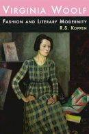 Dr. R. S. Koppen - Virginia Woolf, Fashion and Literary Modernity - 9780748642847 - V9780748642847