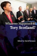 David Torrance - Whatever Happened to Tory Scotland? - 9780748646869 - V9780748646869