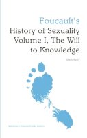 Mark G. E. Kelly - Foucault's 'History of Sexuality Volume I, The Will to Knowledge': An Edinburgh Philosophical Guide (Edinburgh Philosophical Guides Series) - 9780748648900 - V9780748648900