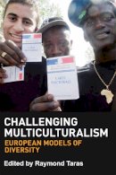 Raymond Taras - Challenging Multiculturalism: Models of Diversity - 9780748664580 - V9780748664580