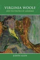 Judith A. Allen - Virginia Woolf and the Politics of Language - 9780748664856 - V9780748664856