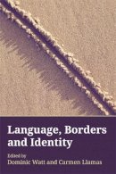 Dominic Watt - Language, Borders and Identity - 9780748669776 - V9780748669776
