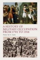 Peter M. R. Stirk - History of Military Occupation from 1792 to 1914 - 9780748675999 - V9780748675999