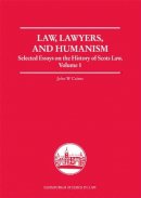 John W. Cairns - Law, Lawyers and Humanism: Selected Essays on the History of Scots Law, Volume 1 (Edinburgh Studies in Law EUP) - 9780748682096 - V9780748682096
