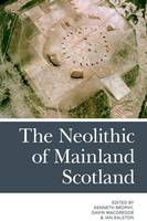 Kenneth Brophy - The Neolithic of Mainland Scotland - 9780748685738 - V9780748685738