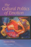 Sara Ahmed - THE CULTURAL POLITICS OF EMOTION - 9780748691135 - V9780748691135