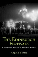 Angela Bartie - THE EDINBURGH FESTIVALS - 9780748694051 - V9780748694051