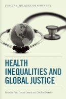 Patti T (Ed) Lenard - Health Inequalities and Global Justice (Studies in Global Justice and Human Rights) - 9780748696260 - V9780748696260