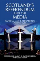 Neil Blain - Scotland's Referendum and the Media - 9780748696598 - V9780748696598