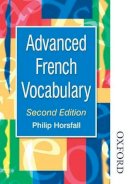 Philip Horsfall - Advanced French Vocabulary (Advanced Vocabulary) (French Edition) - 9780748757800 - V9780748757800