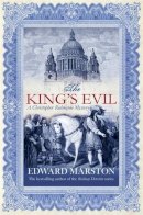 Edward Marston  - The King´s Evil: The thrilling historical whodunnit - 9780749008970 - 9780749008970