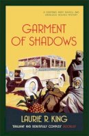Laurie R. King - Garment of Shadows: A captivating mystery for Mary Russell and Sherlock Holmes - 9780749013776 - V9780749013776