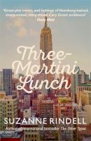 Suzanne Rindell - Three-Martini Lunch - 9780749020798 - 9780749020798