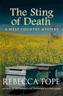 Rebecca Tope - The Sting of Death: Secrets and lies in a sinister countryside - 9780749025816 - 9780749025816