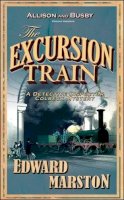 Edward Marston  - The Excursion Train (Inspector Robert Colbeck) - 9780749082376 - V9780749082376