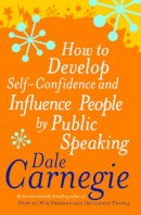 Dale Carnegie - How to Develop Self-confidence - 9780749305796 - V9780749305796