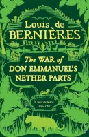 Louis De Bernieres - War Of Don Emmanuel's Nether Parts - 9780749391300 - KKD0011028