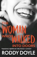 Roddy Doyle - The Woman Who Walked Into Doors - 9780749395995 - KOC0018240