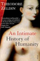Theodore Zeldin - An Intimate History Of Humanity - 9780749396237 - 9780749396237