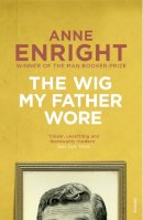 Anne Enright - The Wig My Father Wore - 9780749397159 - KSG0031502