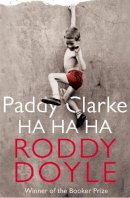 Roddy Doyle - Paddy Clarke Ha Ha Ha: Roddy Doyle - 9780749397357 - V9780749397357