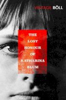 Heinrich Boll - The Lost Honour of Katharina Blum - 9780749398989 - 9780749398989