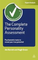 Jim Barrett - The Complete Personality Assessment: Psychometric Tests to Reveal Your True Potential - 9780749463731 - V9780749463731