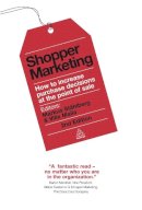 Markus Ståhlberg - Shopper Marketing: How to Increase Purchase Decisions at the Point of Sale - 9780749464714 - V9780749464714