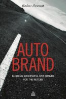 Anders Parment - Auto Brand: Building Successful Car Brands for the Future - 9780749469290 - V9780749469290